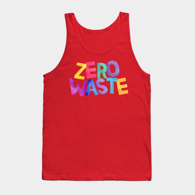 Watercolor quote zero waste Tank Top by RubyCollection